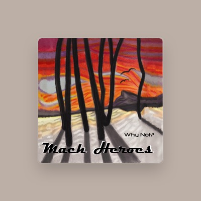 Listen to Mach Heroes, watch music videos, read bio, see tour dates & more!