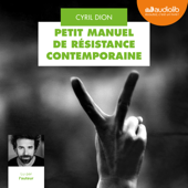 Petit Manuel de résistance contemporaine - Cyril Dion