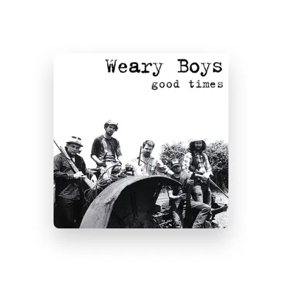 Listen to The Weary Boys, watch music videos, read bio, see tour dates & more!