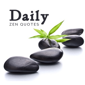 Daily Zen Quotes: Positive Attitude for the Whole Day, Meditation & Relaxation