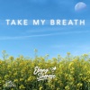 Take My Breath - Single