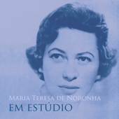 Maria Teresa de Noronha em Estúdio - Maria Teresa de Noronha