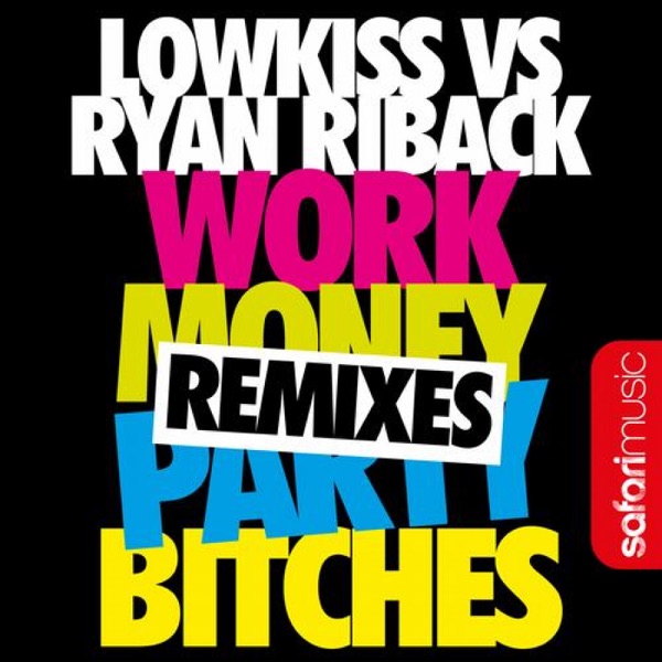 Work Money Party Bitches (Remixes) - EP