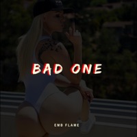 Bad One - Single - EMB FLAME