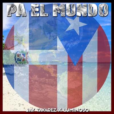 Pa el Mundo (feat. Luminoso) - Single