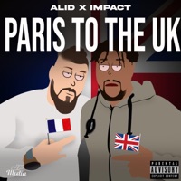 Paris to the UK (feat. Alid) - Single - Impact