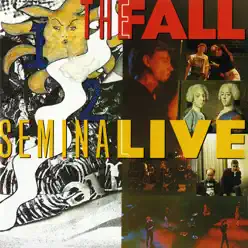 Seminal Live - The Fall