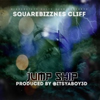 Jumped Ship - Single - Squarebizznes Cliff