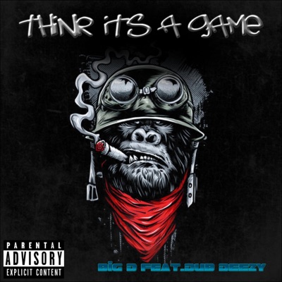 Think Its a Game (feat. Dub Deezy) [Dub] - Single