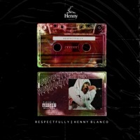 Respectfully - Henny Blanco