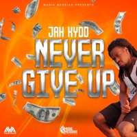Never Give Up - Single - Jah Kydd