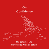 On Confidence - The School of Life & Alain de Botton