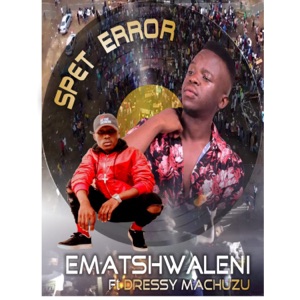 Ematshwaleni (feat. Dressy Machuzu)