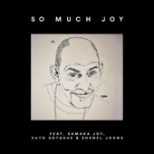 So Much Joy (feat. Samara Joy, Vuyo Sotashe & Shenel Johns) artwork