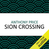 Sion Crossing (Unabridged) - Anthony Price