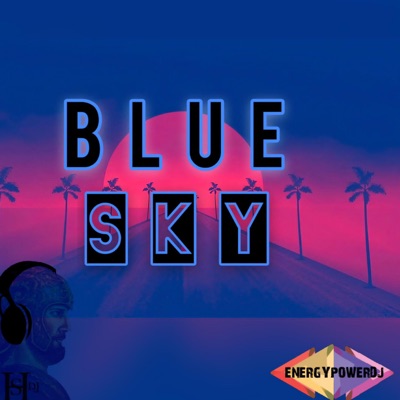 Blue Sky (feat. energy power dj) - Single