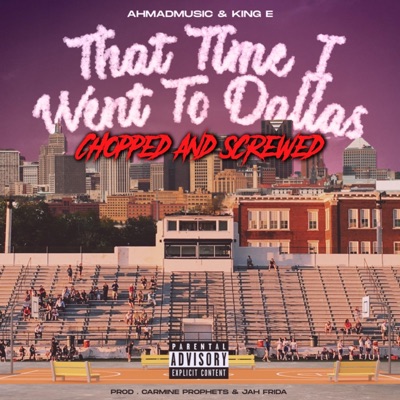That Time I Went to Dallas (Chopped & Screwed) [Chopped & Screwed]