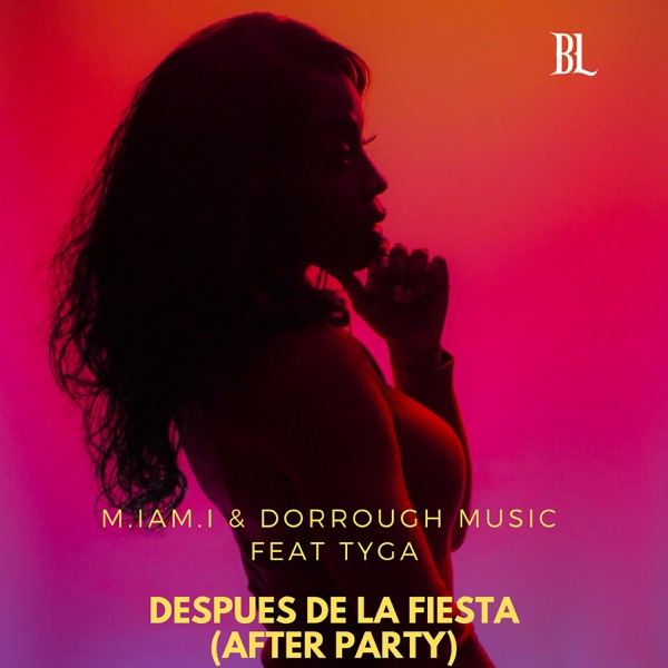 Después de la Fiesta (After Party) [Eslan Martin Mix] [feat. Tyga] - Single - M.IAM.I, Dorrough Music & Eslan Martin