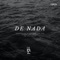 De Nada (feat. PB Tha Chief & Megzy the Riter) - Prototype & Lazarus The Kid lyrics
