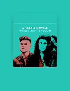 收听 Miller + Howell、观看音乐视频、阅读小传、查看巡演日期等 ！