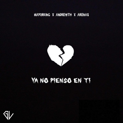 Ya No Pienso en Ti (feat. Mayorking, Andrewth & Arenas) - Single