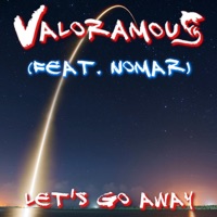 Let's Go Away (feat. Nomar) - Single - Valoramous
