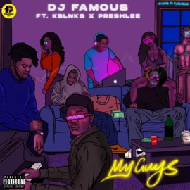 My Guys (feat. Kblnks & Preshlee) DJ Famous
