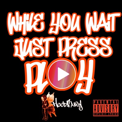 While You Wait Just Press Play