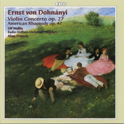 Dohnányi: Violin Concerto No. 1 & American Rhapsody