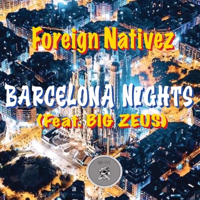 Barcelona Nights (feat. Big Zeus, DashMillerSays, Blak Rose & PicoStation) - Single