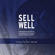 Rene Robichaud, Peter J. Kubasek & William F. High - Sell Well: Understanding the M&A Process and Avoiding the Most Common Mistakes of Selling a Business (Unabridged)