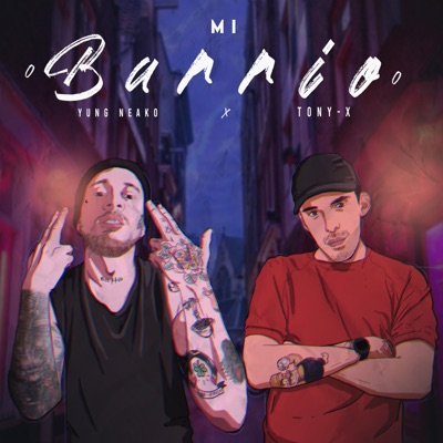 Mi Barrio (feat. TONY-X) - Single