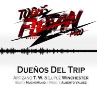 Dueños Del Trip (feat. Lupuz Winchester) - Single - Art-Zano TwProo