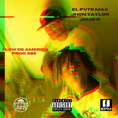 Flow De América (feat. Julio B & Jhon Taylor) - Single