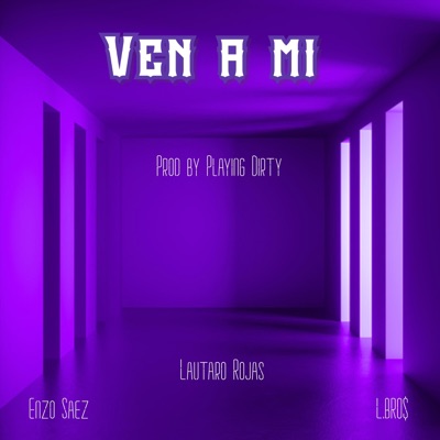 Ven a Mi (feat. L Bros & Lautaro Rojas) - Single