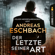 Andreas Eschbach - Der Letzte seiner Art (Ungekürzt)