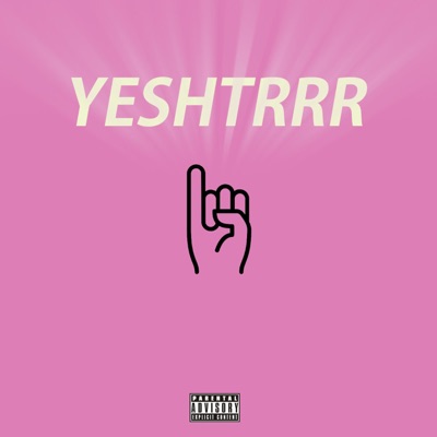 Yeshtrrr