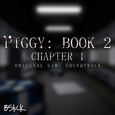 Piggy: Book 2 (Chapter 1) [Original Game Soundtrack] - EP