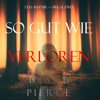 So Gut Wie Verloren (Das Au-Pair—Buch Zwei) - Blake Pierce