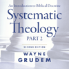 Systematic Theology, Second Edition Part 2 - Wayne A. Grudem