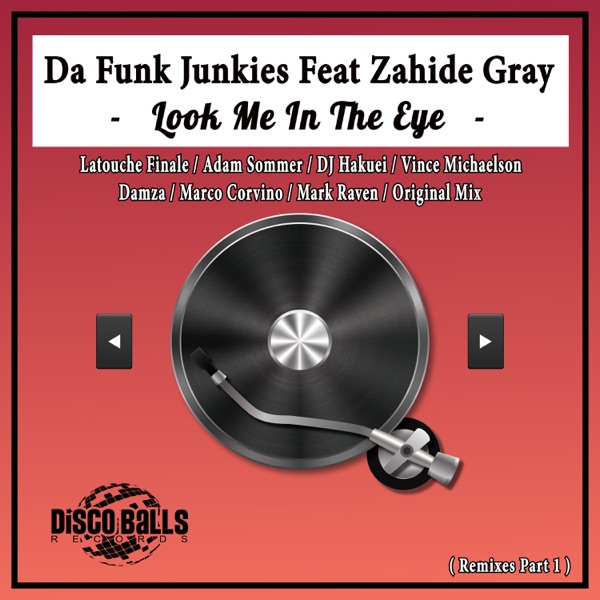 Look Me in the Eye (Remixes, Pt. 1) [feat. Zahide Gray]