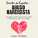 Terry Lindberg - Secretos de Expertos - Abuso Narcisista: La guía definitiva de recuperación para identificar narcisistas, codependencia, empatía, trastorno de la personalidad y curación del abuso emocional en las relaciones