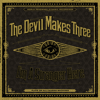 I'm a Stranger Here (Deluxe) - The Devil Makes Three