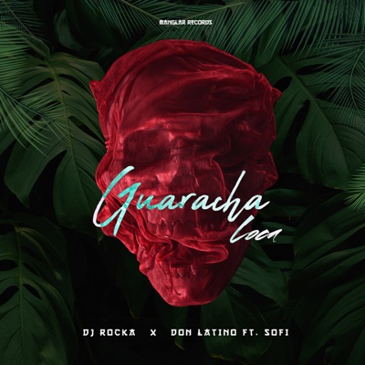 Guaracha Loca (feat. Sofi) - Single