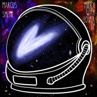 Milky Way Lover - EP - Marcus Smith