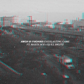Everlasting Game (feat. Masta Ace & DJ Ill Digitz) Awon & Phoniks
