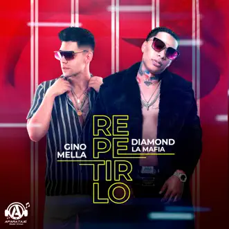 Repetirlo - Single by Diamond la Mafia & Gino Mella album reviews, ratings, credits