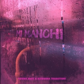 Mi manchi (feat. Eleonora Trabattoni) Yøung Matt