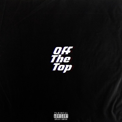 Off the Top (feat. YungRhyan2x) - Single