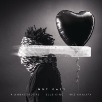 Not Easy - Single - X Ambassadors, Elle King & Wiz Khalifa